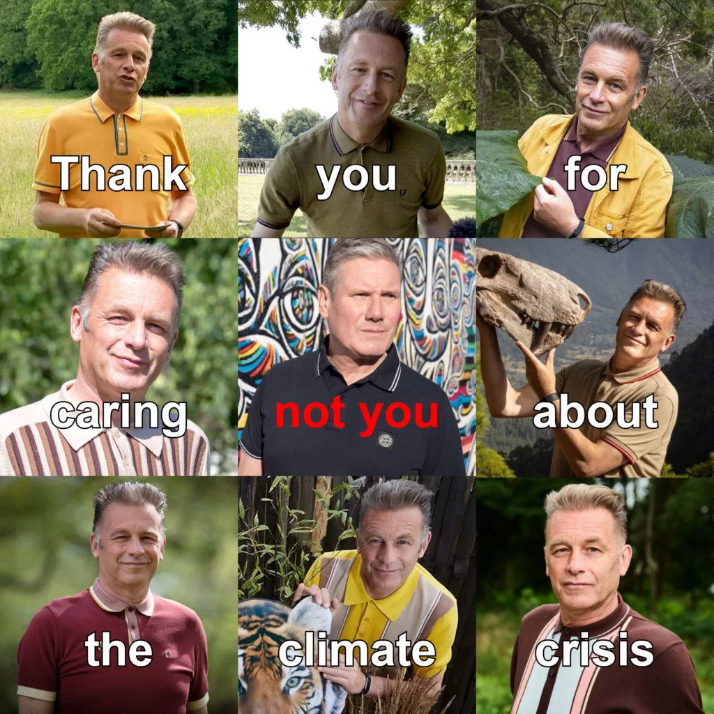 A collage of images of Chris Packham, with text overlay expressing gratitude for caring about the climate crisis, with the exception of one individual (Kier Starmer) who is humorously singled out as not included in the thanks.