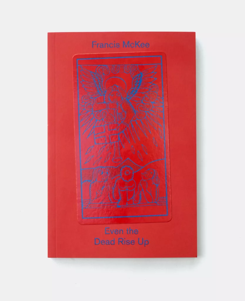 A bright red book cover with blue embossed illustrations and text, titled "francis mckee - even the dead rise up".