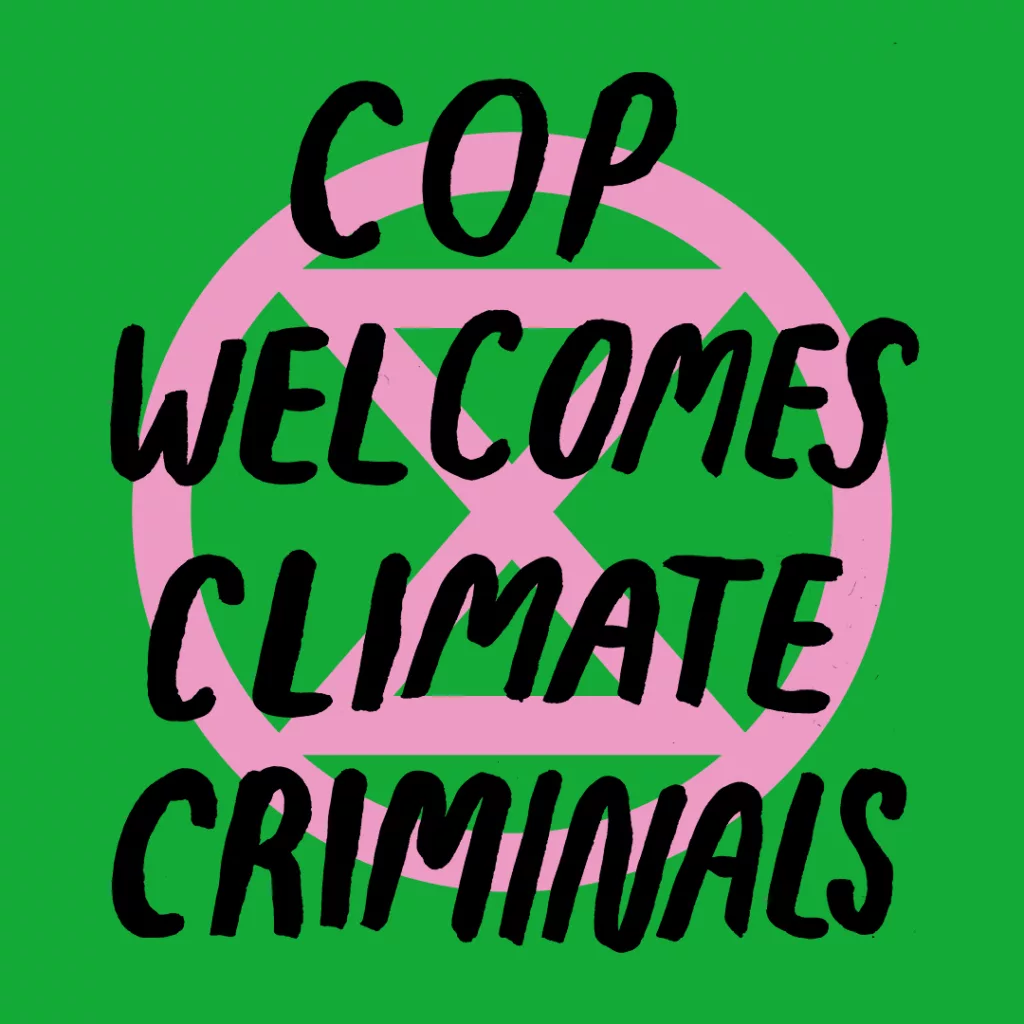 Bold statement on green: 'cop welcomes climate criminals' in striking, handwritten style font within a pink prohibition sign.
